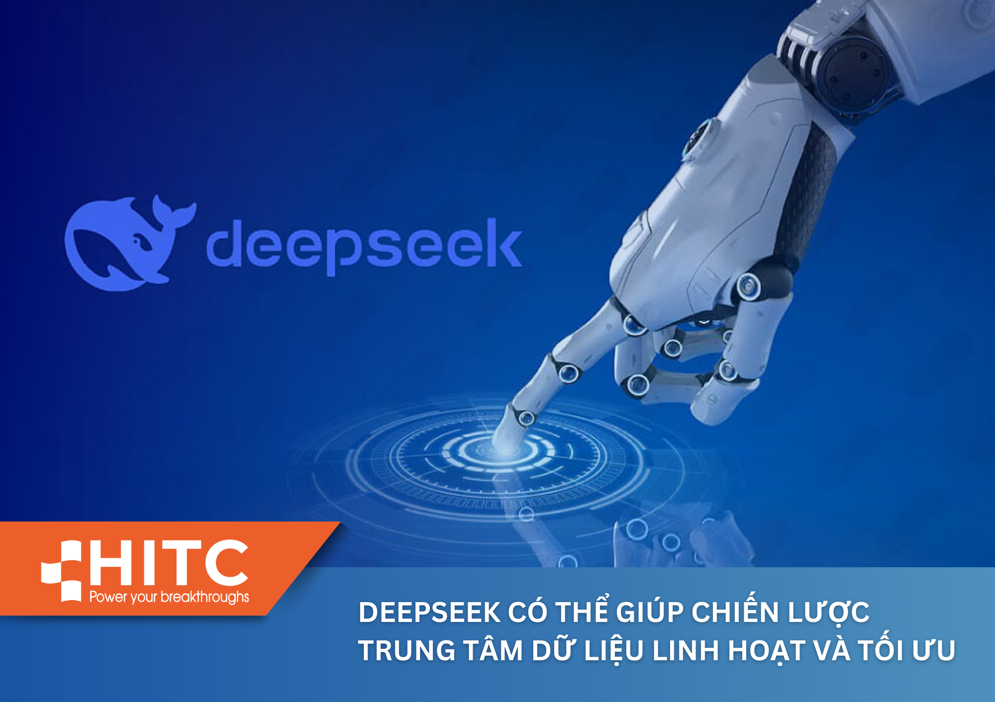 SỰ RA MẮT CỦA DEEPSEEK GIÚP CHIẾN LƯỢC TRUNG TÂM DỮ LIỆU CÀNG TRỞ NÊN LINH HOẠT VÀ TỐI ƯU